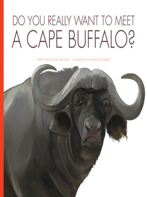 cover image of Do You Really Want to Meet a Cape Buffalo?